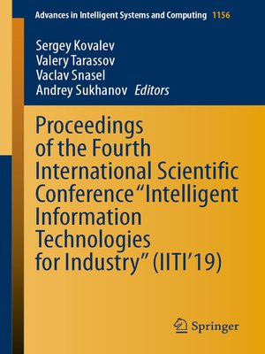 cover image of Proceedings of the Fourth International Scientific Conference "Intelligent Information Technologies for Industry" (IITI'19)